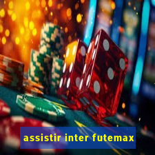 assistir inter futemax